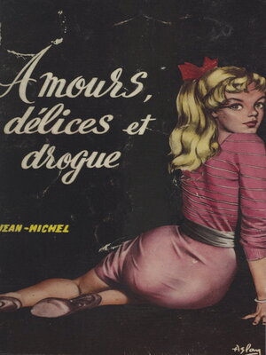 cover image of Amours, délices et drogue...